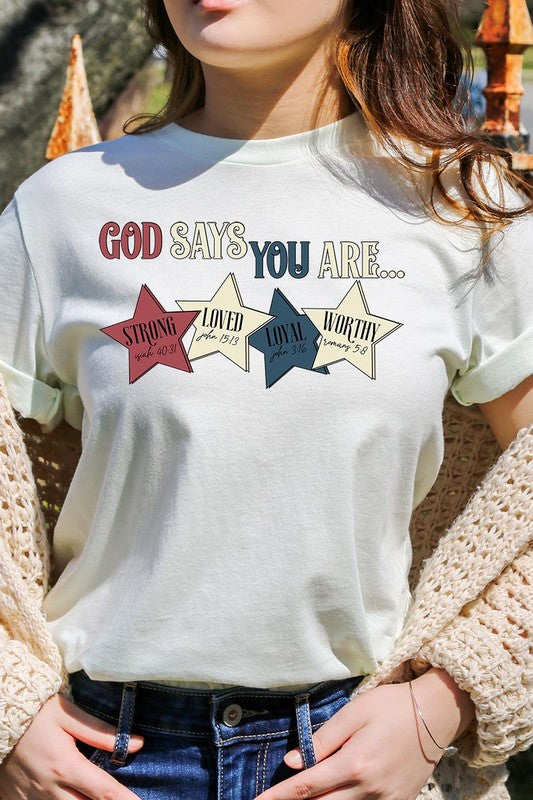 God Says You Are Strong Loved Graphic T Shirts